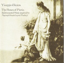 The Roses Of Pieria (Instrumental Music Inspired By Ancient Greek Lyric Poetry)