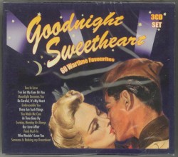Goodnight Sweetheart – 60 Wartime Favourites
