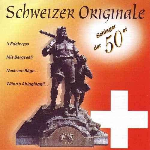 Schweizer Originale - Schlager der 50er Jahre
