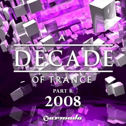 A Decade of Trance - 2008, Part 8