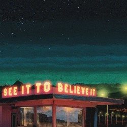 See It To Believe It