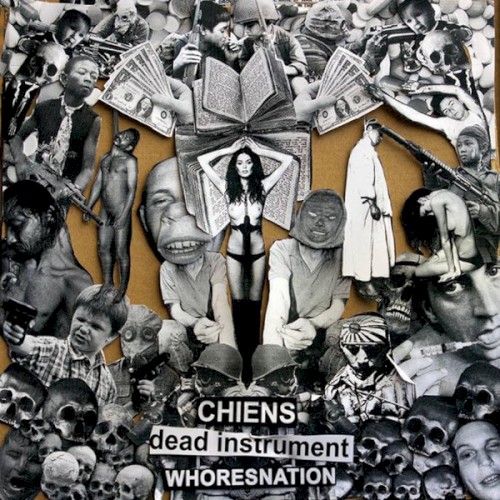 Chiens / Dead Instrument / Whoresnation