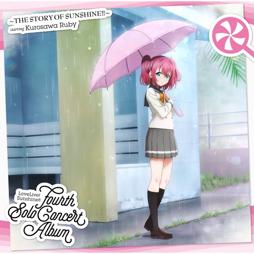 LoveLive! Sunshine!! Fourth Solo Concert Album ～THE STORY OF SUNSHINE!!～ starring Kurosawa Ruby