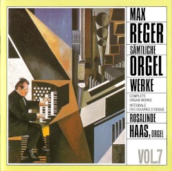 Sämtliche Orgelwerke, Vol. 7