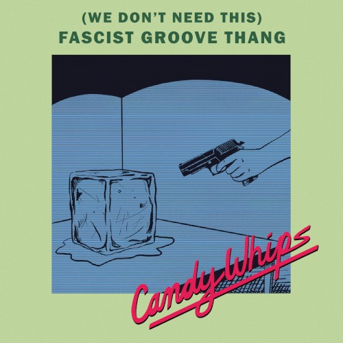 (We Don’t Need This) Fascist Groove Thang