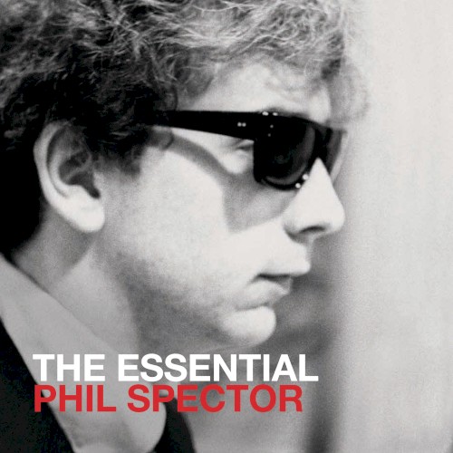 The Essential Phil Spector