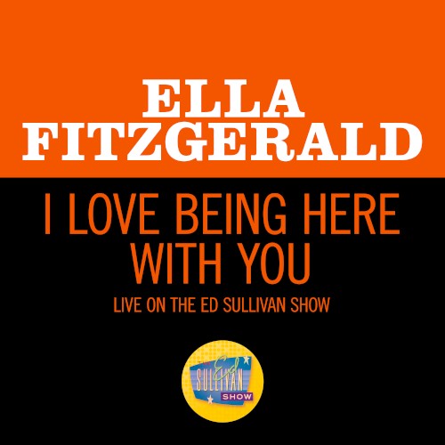 I Love Being Here With You (live on the Ed Sullivan Show, February 2, 1964)