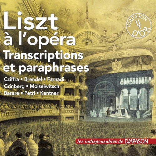 Liszt à l'opéra : Transcriptions et paraphrases