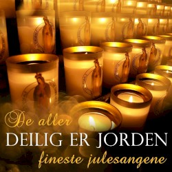 Deilig er jorden - de aller fineste julesangene