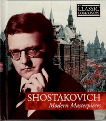 Shostakovich: Modern Masterpieces (The Classic Composers – Modern 7)