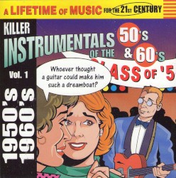 Killer Instrumentals of the 50's & 60's, Vol. 1