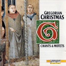 Gregorian Christmas: Chants & Motets