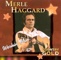 Country Gold: Workin’ Man