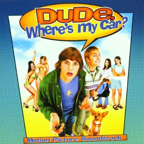 Dude, Where's My Car? Motion Picture Soundtrack