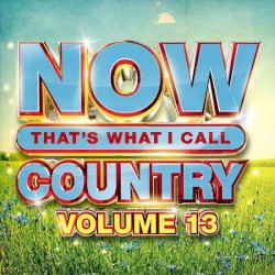 NOW That’s What I Call Country, Volume 13