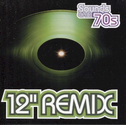 Sounds of the 70s: 12” Remix
