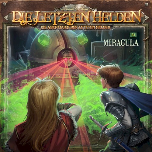 Die Abenteuer der Letzten Helden 31: Miracula