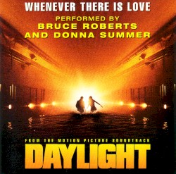 Whenever There Is Love (from the motion picture soundtrack Daylight)