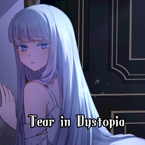 Tear in Dystopia