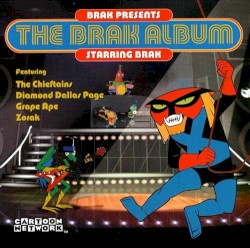Brak Presents the Brak Album Starring Brak