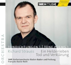 Tondichtungen 1: Ein Heldenleben / Tod und Verklärung