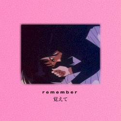 r e m e m b e r ( 覚えて )