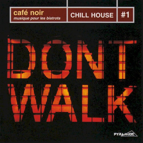 Café Noir - Musique Pour Bistrots: Chill House #1