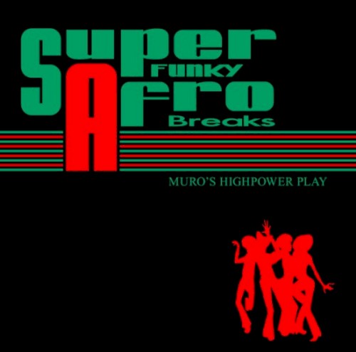 Super Funky Afro Breaks - Muro's Highpower Play