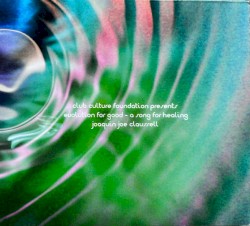 Sacred Rhythm Music and Club Culture Foundation Presents Evolution for Good: A Song for Healing