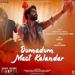 Dumadum Mast Kalandar (From “Code Name Tiranga”)