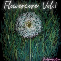 FLOWERCORE Vol. 1