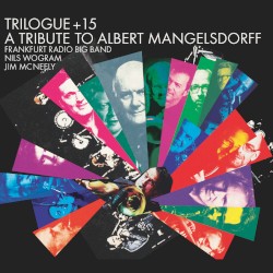 Trilogue + 15 – A Tribute to Albert Mangelsdorff
