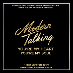 You’re My Heart You’re My Soul (new version 2017)
