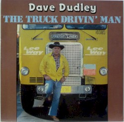 The Truck Drivin’ Man