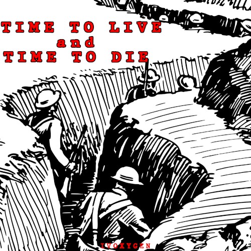 Time to Live and Time to Die