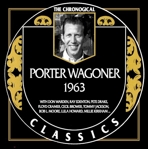 The Chronogical Classics: Porter Wagoner 1963