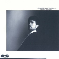 ONCE A FOOL,…