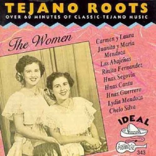 Tejano Roots: The Women (1946-1970)