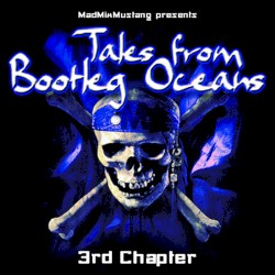 Tales From Bootleg Oceans, Third Chapter