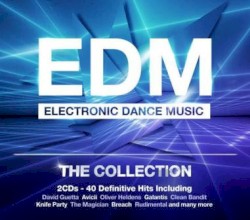 EDM: Electronic Dance Music: The Collection