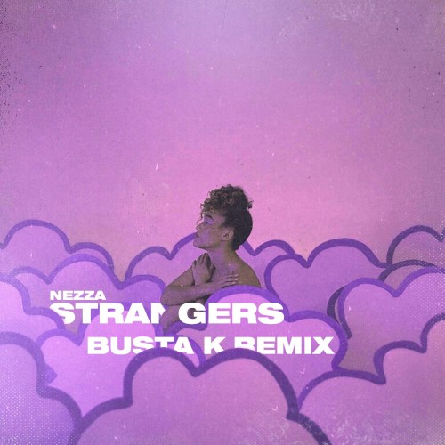 Strangers. (Busta K remix)