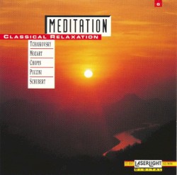 Meditation: Classical Relaxation, Vol. 6