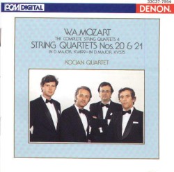 The Complete String Quartets 4: String Quartets Nos. 20 & 21 In D Major, KV 499 - In D Major, KV 575