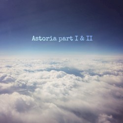 Astoria Part I & II