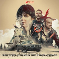 I Don’t Feel at Home in This World Anymore: Original Motion Picture Soundtrack
