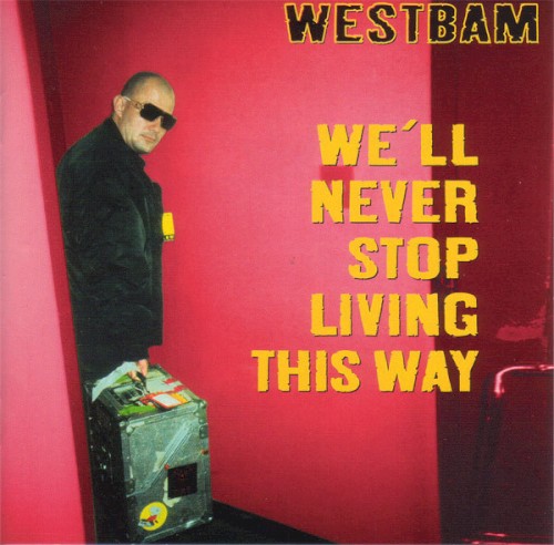 We'll Never Stop Living This Way