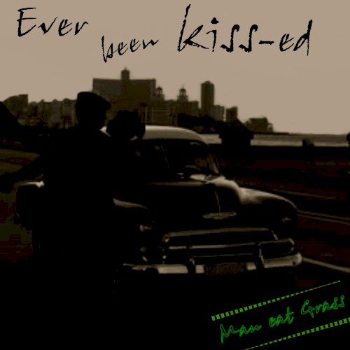 Ever been Kiss-ed