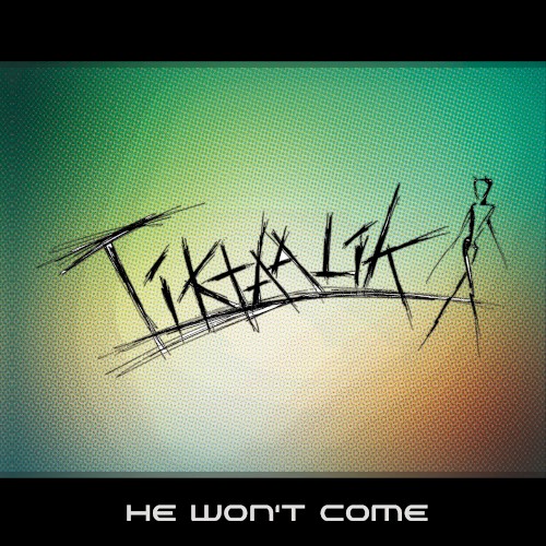 He Won’t Come