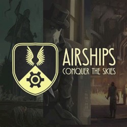 Airships: Conquer the Skies