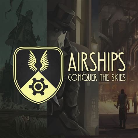 Airships: Conquer the Skies